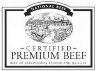 NATIONAL BEEF CERTIFIED PREMIUM BEEF BEEF OF EXCEPTIONAL FLAVOR AND QUALITY