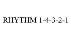 RHYTHM 1-4-3-2-1