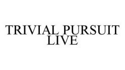 TRIVIAL PURSUIT LIVE