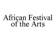 AFRICAN FESTIVAL OF THE ARTS