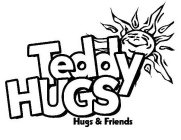 TEDDY HUGS HUGS & FRIENDS