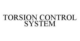 TORSION CONTROL SYSTEM