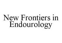 NEW FRONTIERS IN ENDOUROLOGY