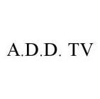 A.D.D. TV