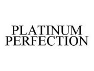 PLATINUM PERFECTION
