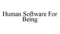 HUMAN SOFTWARE FOR BEING