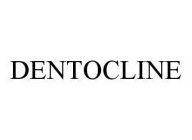 DENTOCLINE