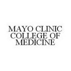 MAYO CLINIC COLLEGE OF MEDICINE