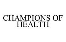 CHAMPIONS OF HEALTH