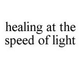 HEALING AT THE SPEED OF LIGHT