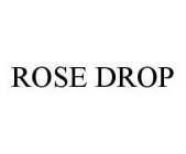 ROSE DROP