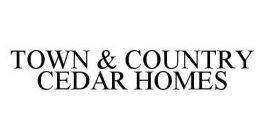 TOWN & COUNTRY CEDAR HOMES