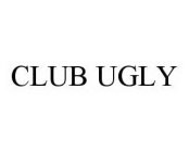 CLUB UGLY