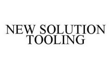 NEW SOLUTION TOOLING