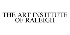 THE ART INSTITUTE OF RALEIGH