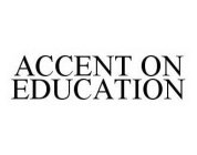 ACCENT ON EDUCATION