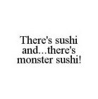 THERE'S SUSHI AND...THERE'S MONSTER SUSHI!