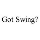 GOT SWING?