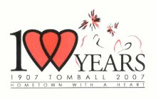 100 YEARS 1907 TOMBALL 2007 HOMETOWN WITH A HEART