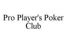 PRO PLAYER'S POKER CLUB