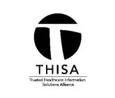 T THISA TRUSTED HEALTHCARE INFORMATION SOLUTIONS ALLIANCE