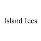 ISLAND ICES