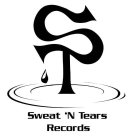 S T SWEAT 'N TEARS RECORDS
