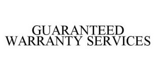 GUARANTEED WARRANTY SERVICES