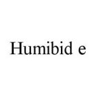 HUMIBID E