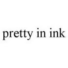 PRETTY IN INK