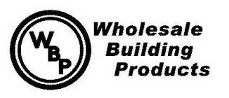 WHOLESALE BUILDING PRODUCTS WBP