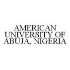 AMERICAN UNIVERSITY OF ABUJA, NIGERIA