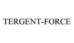 TERGENT-FORCE