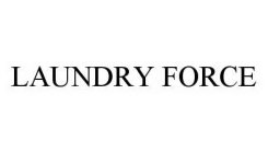 LAUNDRY FORCE