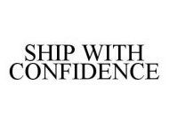 SHIP WITH CONFIDENCE