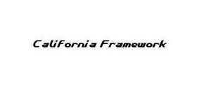 CALIFORNIA FRAMEWORK