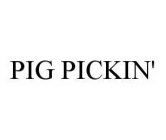 PIG PICKIN'