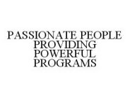 PASSIONATE PEOPLE PROVIDING POWERFUL PROGRAMS