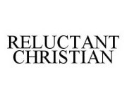 RELUCTANT CHRISTIAN