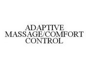 ADAPTIVE MASSAGE/COMFORT CONTROL