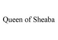 QUEEN OF SHEABA