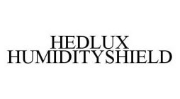 HEDLUX HUMIDITYSHIELD