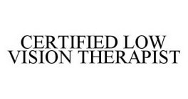 CERTIFIED LOW VISION THERAPIST