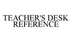 TEACHER'S DESK REFERENCE