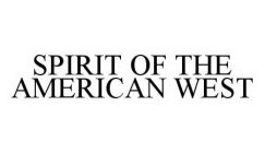 SPIRIT OF THE AMERICAN WEST