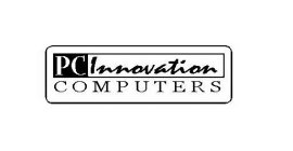 PC INNOVATION COMPUTERS