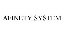 AFINETY SYSTEM