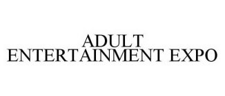 ADULT ENTERTAINMENT EXPO