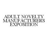 ADULT NOVELTY MANUFACTURERS EXPOSITION