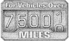 FOR VEHICLES OVER 75000 MILES